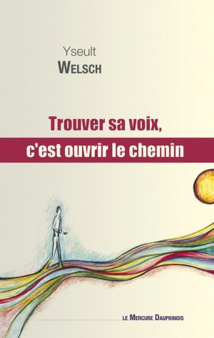 Cover of the book Trouver sa voix, c'est ouvrir le chemin by Patrick Burensteinas