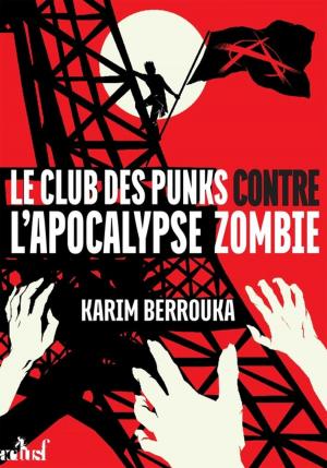 Cover of the book Le Club des punks contre l'apocalypse zombie by Roland C. Wagner