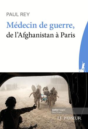 Book cover of Médecin de guerre, de l'Afghanistan à Paris