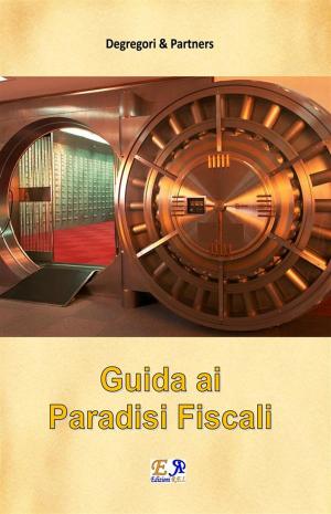 Cover of the book Guida ai Paradisi Fiscali by Silvestri - Angioni - Lombardi
