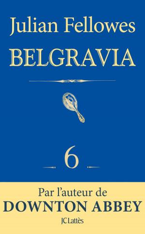 Book cover of Feuilleton Belgravia épisode 6
