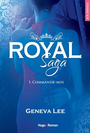 Cover of the book Royal Saga - tome 1 Commande-moi by Romain Molina, Denis Robert
