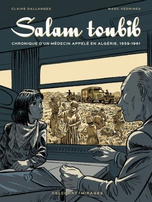 Cover of the book Salam Toubib - Chronique d'un médecin appelé en Algérie, 1959-1961 by Patrick Sobral