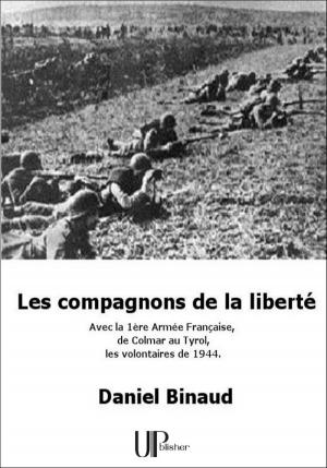 Cover of the book Les compagnons de la liberté by Daniel Binaud