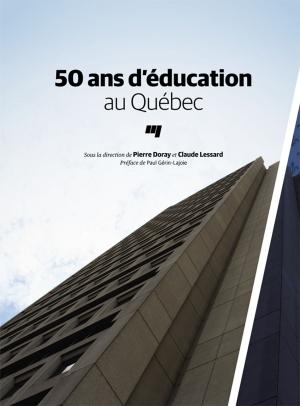 Book cover of 50 ans d'éducation au Québec