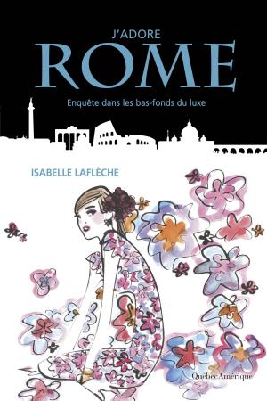 Cover of the book J'adore Rome by Melanie Dawn