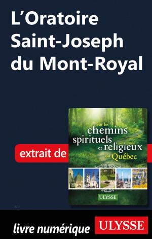 Cover of the book L’Oratoire Saint-Joseph du Mont-Royal by Collectif Ulysse, Collectif