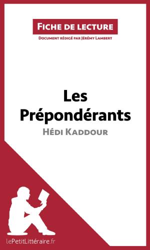 Cover of the book Les Prépondérants d'Hédi Kaddour (Fiche de lecture) by Natacha Cerf, lePetitLittéraire.fr