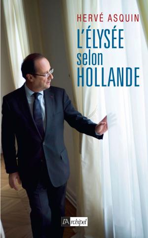 Cover of the book L'Élysée selon Hollande by Dominique Marny