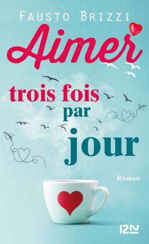 Cover of the book Aimer trois fois par jour by Lucy HAWKING, Stephen HAWKING