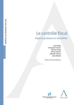 Cover of the book Le contrôle fiscal by Pierre Bernes, Stéphane Dantinne, Sébastien Dossogne, André Kilesse, Charles Van Wymeersch