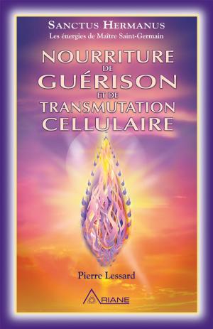 Cover of the book Nourriture de guérison et de transmutation cellulaire by Sten Linnander, Carl Lemyre