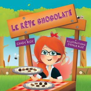 Cover of the book Le rêve chocolaté by Émilie Rivard