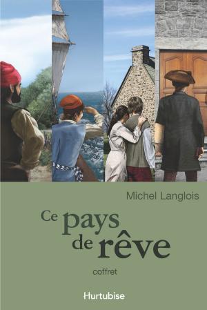 Cover of the book Ce pays de rêve - Coffret by Josée Bournival