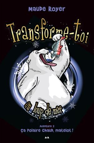 Cover of the book Transforme-toi en loup de mer by Sarah Mlynowski