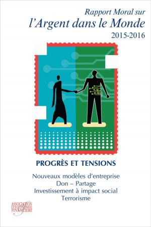 Cover of the book Rapport moral sur l'argent dans le monde 2015-2016 by Ouvrage Collectif, Bertrand Jacquillat