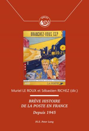 Cover of the book Brève histoire de la Poste en France by Regina Egetenmeyer, Sabine Schmidt-Lauff, Vanna Boffo