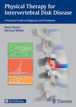Cover of the book Physical Therapy for Intervertebral Disk Disease by Thomas Zeller, Thomas Cissarek, William A. Gray