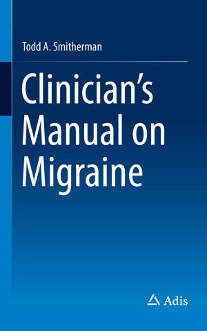 Cover of the book Clinician's Manual on Migraine by Samira Bagheri, Nurhidayatullaili Muhd Julkapli
