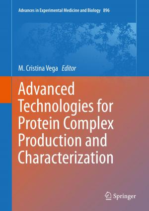 Cover of the book Advanced Technologies for Protein Complex Production and Characterization by Ricardo M.S.F. Almeida, Vasco Peixoto de Freitas, João M.P.Q. Delgado