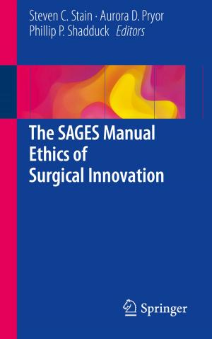 Cover of the book The SAGES Manual Ethics of Surgical Innovation by John Komlos