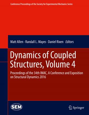 Cover of the book Dynamics of Coupled Structures, Volume 4 by Rui Ferreira Neves, Nuno Horta, Antonio Daniel Silva