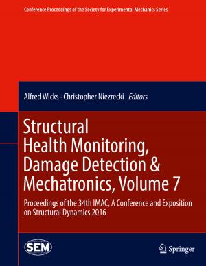 Cover of the book Structural Health Monitoring, Damage Detection & Mechatronics, Volume 7 by 