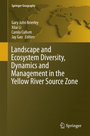 Cover of the book Landscape and Ecosystem Diversity, Dynamics and Management in the Yellow River Source Zone by Chiara Tardini