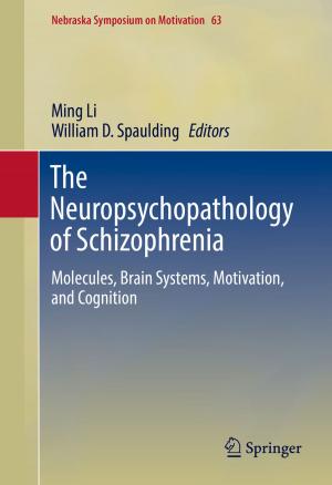 Cover of the book The Neuropsychopathology of Schizophrenia by Francesca Biagini, Massimo Campanino
