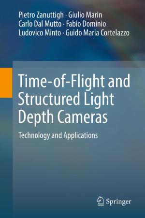 Cover of the book Time-of-Flight and Structured Light Depth Cameras by Steven A. Stolz