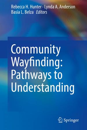 Cover of the book Community Wayfinding: Pathways to Understanding by Waqar Ahmed, Htet Sein, Mark J. Jackson, Christopher Rego, David A. Phoenix, Abdelbary Elhissi, St. John Crean
