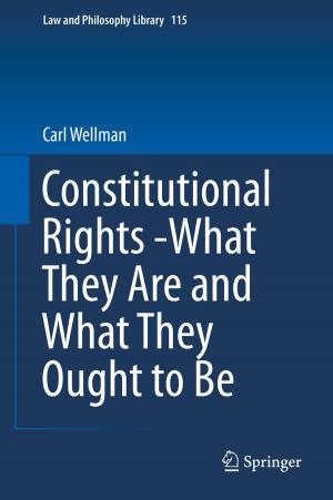 Cover of the book Constitutional Rights -What They Are and What They Ought to Be by Miguel  Eraña Sánchez