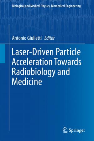 Cover of the book Laser-Driven Particle Acceleration Towards Radiobiology and Medicine by 