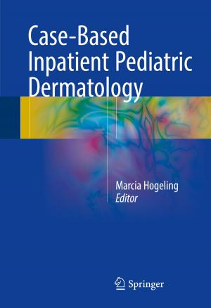 Cover of the book Case-Based Inpatient Pediatric Dermatology by Anna Petrasova, Brendan Harmon, Vaclav Petras, Payam Tabrizian, Helena Mitasova
