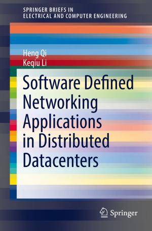 Cover of the book Software Defined Networking Applications in Distributed Datacenters by Daniela Irrera