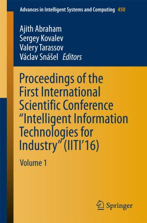 bigCover of the book Proceedings of the First International Scientific Conference “Intelligent Information Technologies for Industry” (IITI’16) by 