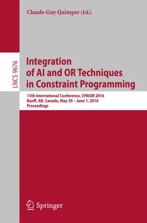 Cover of the book Integration of AI and OR Techniques in Constraint Programming by Michel Rautureau, Celso de Sousa Figueiredo Gomes, Nicole Liewig, Mehrnaz Katouzian-Safadi