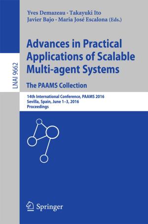 Cover of the book Advances in Practical Applications of Scalable Multi-agent Systems. The PAAMS Collection by Tim Lowes, Amy Gospel, Andrew Griffiths, Jeremy Henning