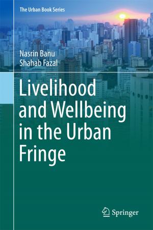 Cover of the book Livelihood and Wellbeing in the Urban Fringe by Atieh Moridi