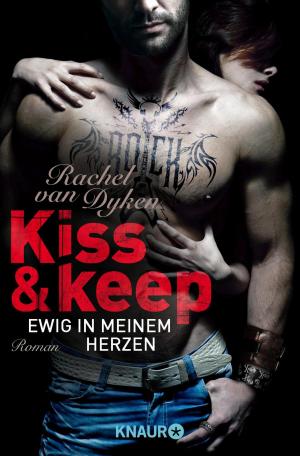 Book cover of Kiss and keep - Ewig in meinem Herzen