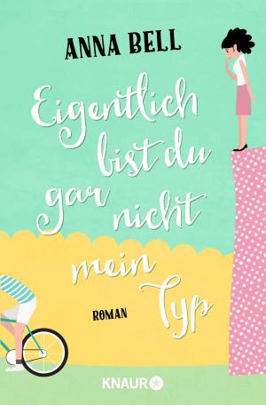 Cover of the book Eigentlich bist du gar nicht mein Typ by Charlotte Roth
