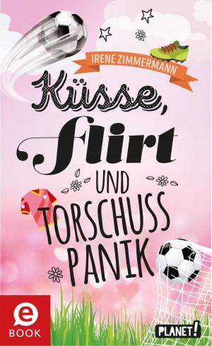 Cover of the book Küsse, Flirt & Torschusspanik by Birgit Hasselbusch, Stefan Grothoff
