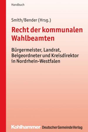 Cover of the book Recht der kommunalen Wahlbeamten by Gerd Möller, Jens Bebensee