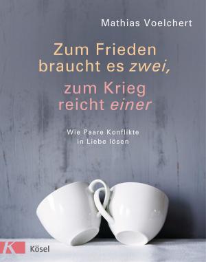 Cover of the book Zum Frieden braucht es zwei, zum Krieg reicht einer by Doris Zölls