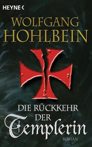 Cover of the book Die Rückkehr der Templerin by Heribert Schwan