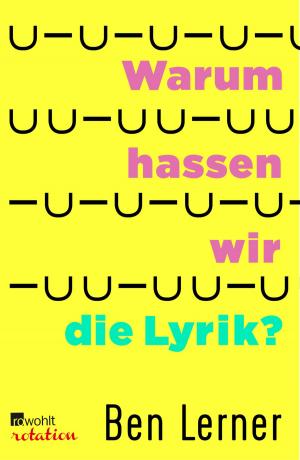 Cover of the book Warum hassen wir die Lyrik? by Philip Kerr