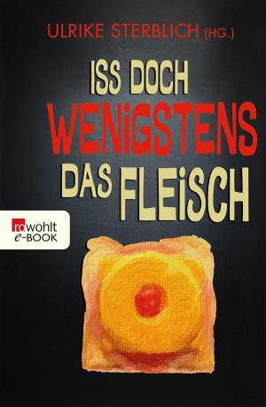 Cover of the book Iss doch wenigstens das Fleisch by Helmut Schümann