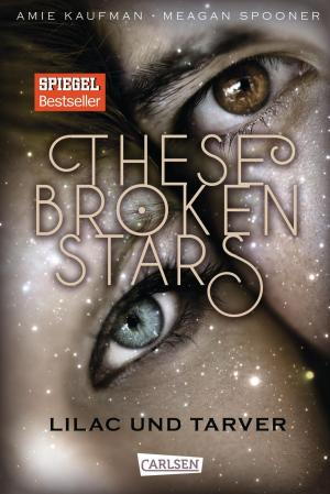 Cover of the book These Broken Stars. Lilac und Tarver by Johanna Danninger
