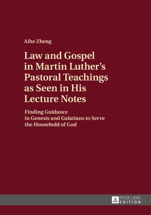 Cover of the book Law and Gospel in Martin Luthers Pastoral Teachings as Seen in His Lecture Notes by Todd Sandel