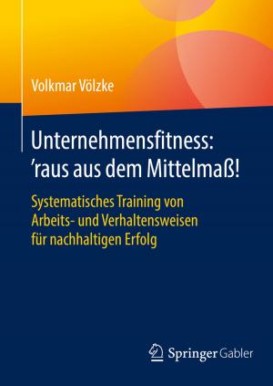 Cover of the book Unternehmensfitness: ‘raus aus dem Mittelmaß! by Robert J. Weese